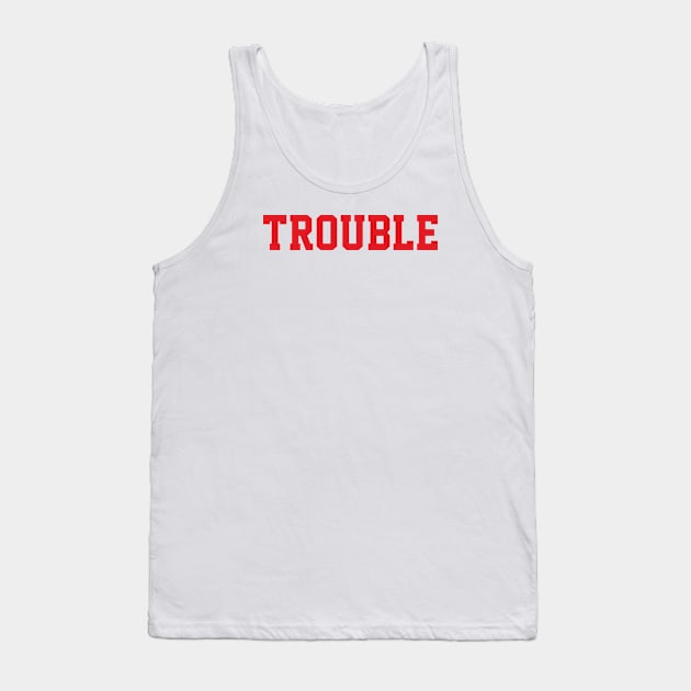 Trouble Tank Top by RubenRomeroDG